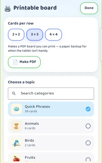 Screenshot: Parent panel > Printable board: choose cards per row (2x2, 3x3, 4x4) and a topic, then Make PDF - a paper backup for when the tablet isn't handy.